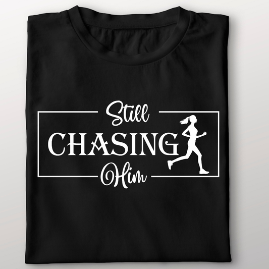 Still Chasing Him