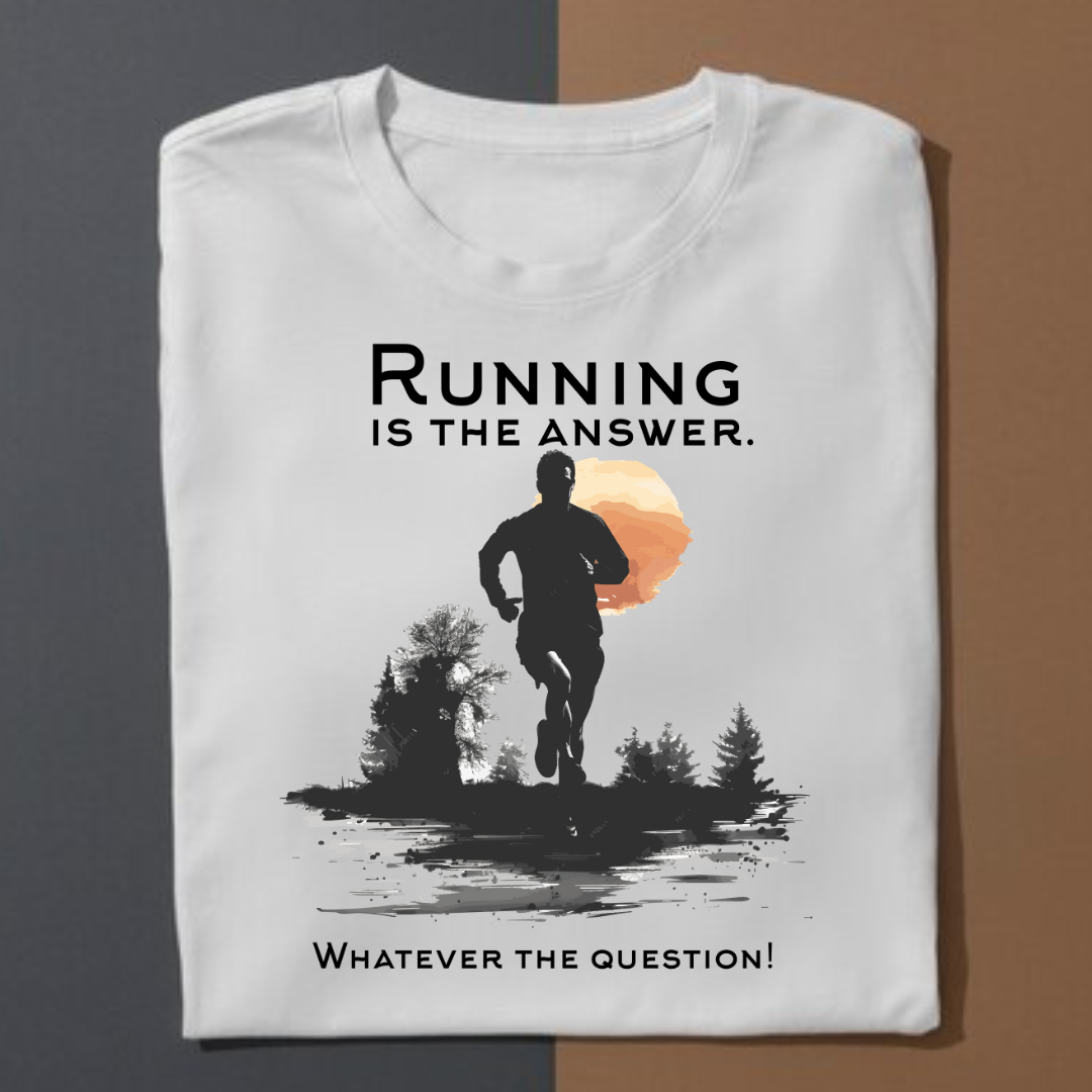 Running Is The Answer.