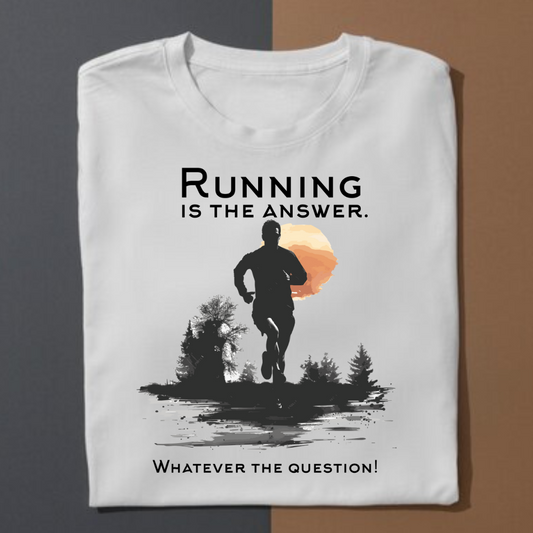 Running Is The Answer.